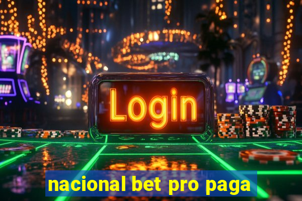 nacional bet pro paga